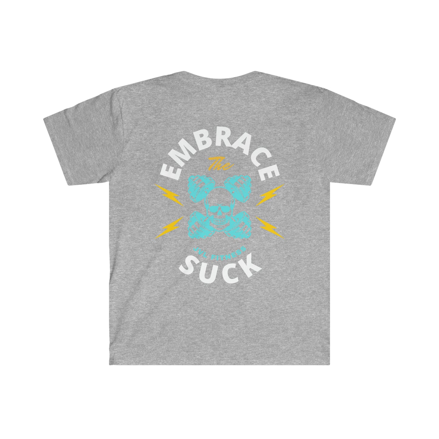 Embrace the Suck Unisex Soft Tee