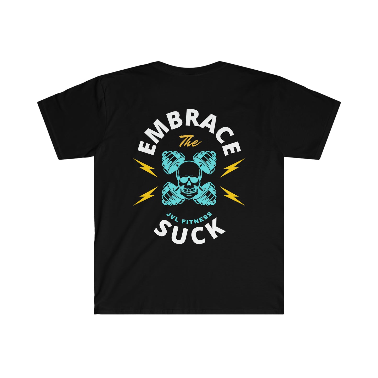 Embrace the Suck Unisex Soft Tee