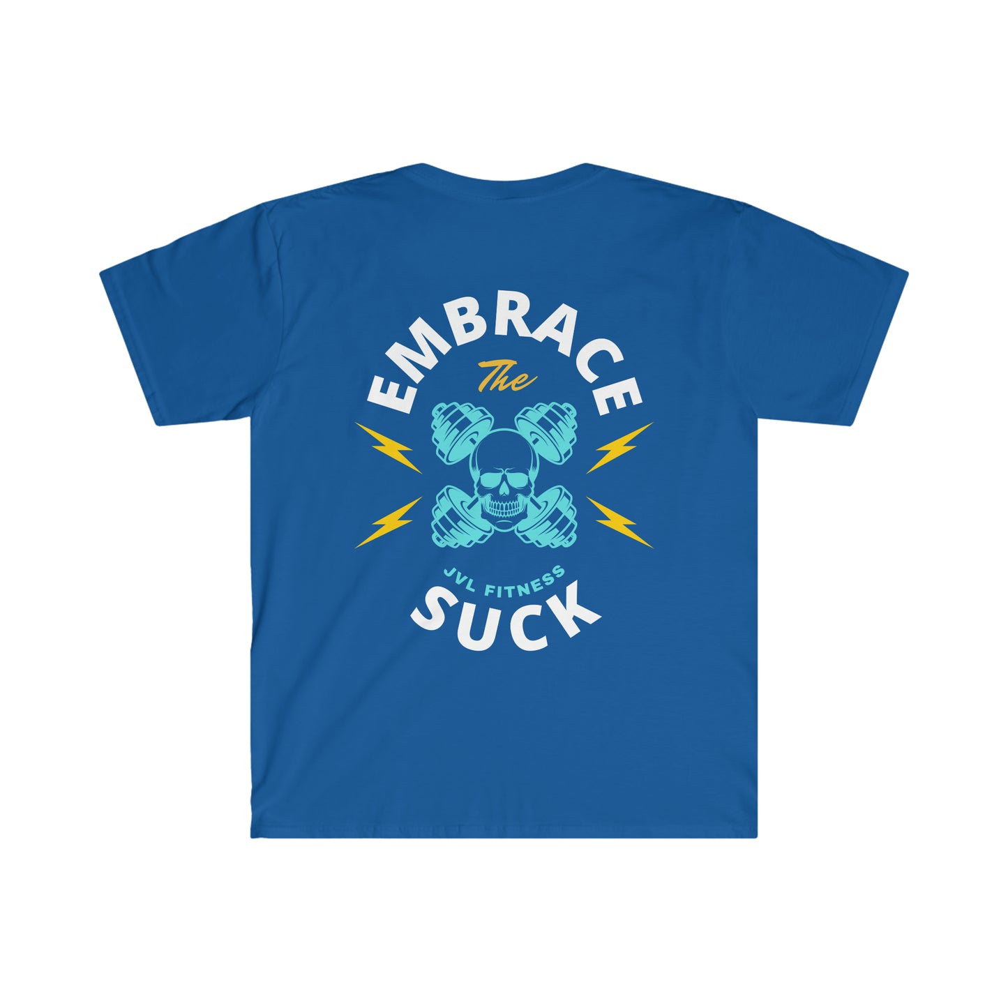 Embrace the Suck Unisex Soft Tee