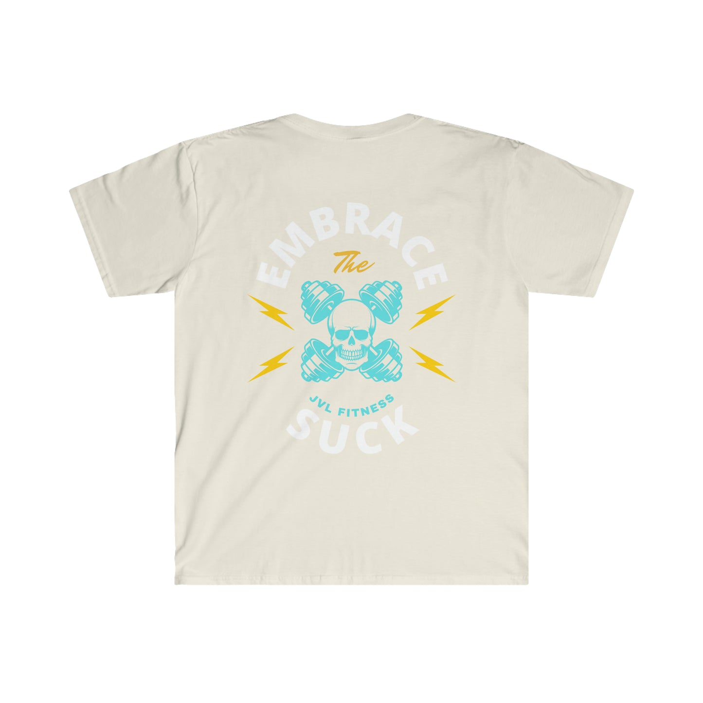 Embrace the Suck Unisex Soft Tee