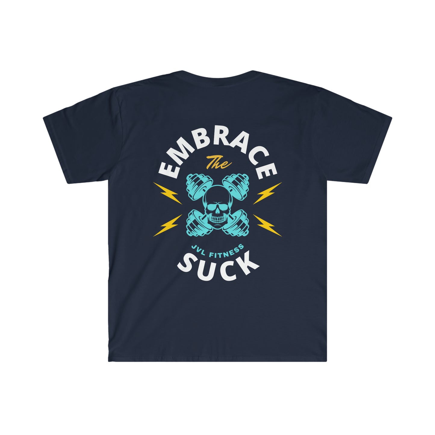 Embrace the Suck Unisex Soft Tee