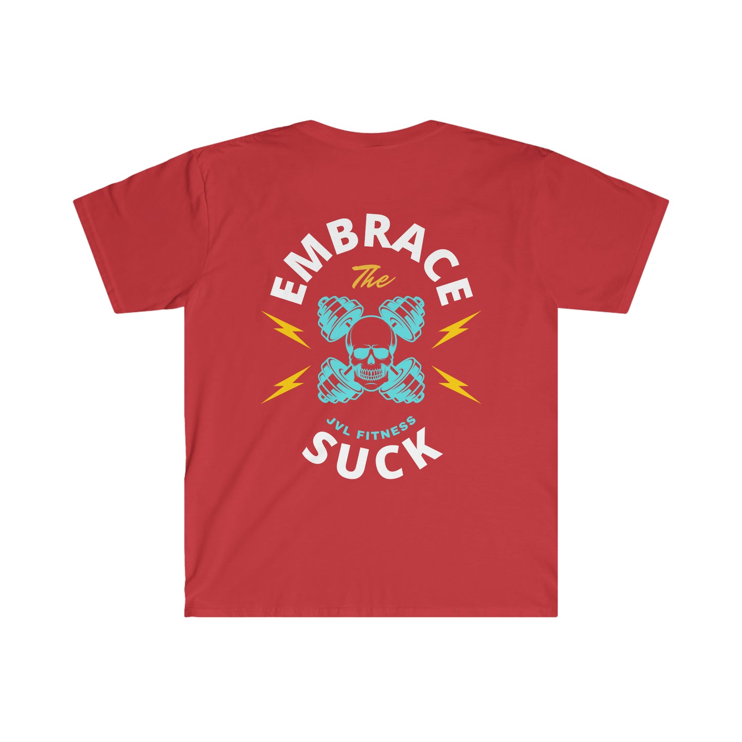 Embrace the Suck Unisex Soft Tee