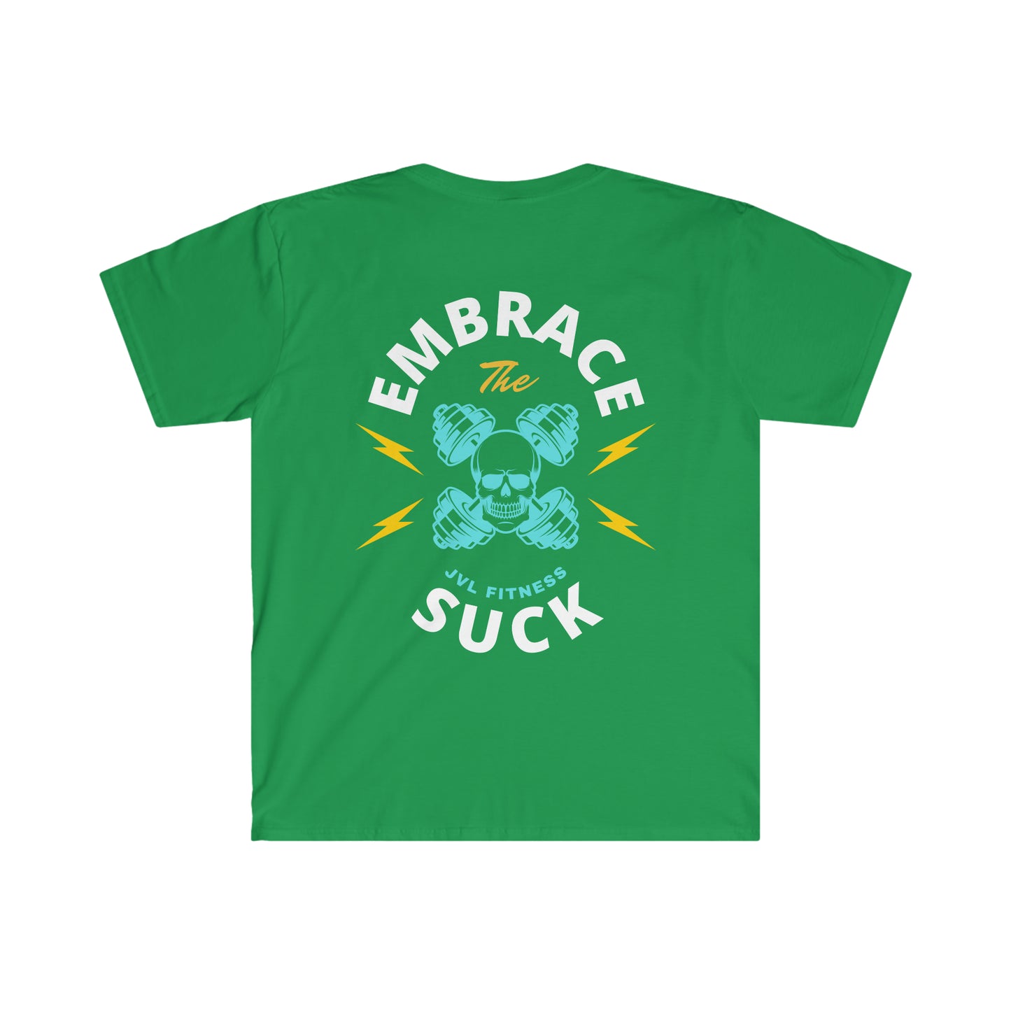Embrace the Suck Unisex Soft Tee