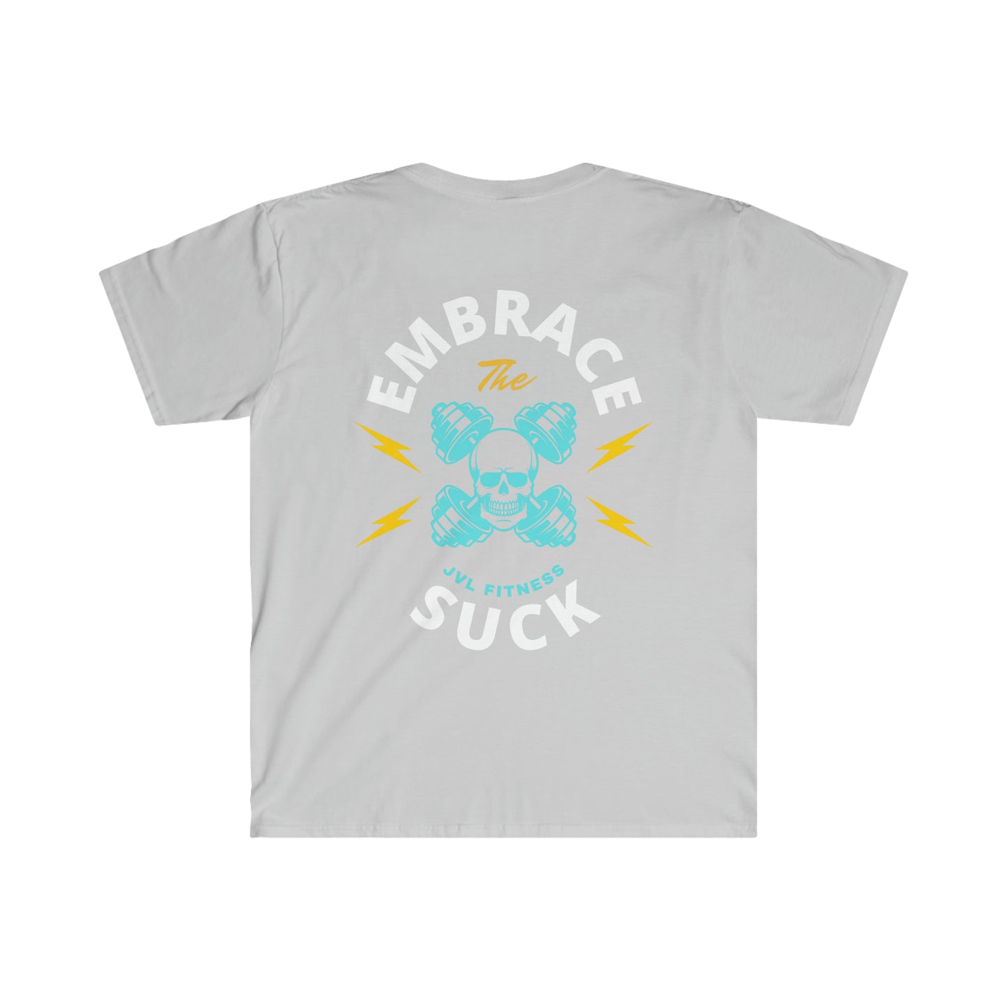 Embrace the Suck Unisex Soft Tee